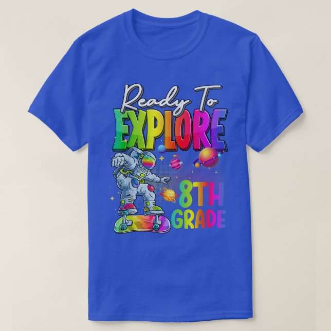 Tie Dye Ready to Eplore 8th Grade Cute Astronaut B T-Shirt (Design Front)