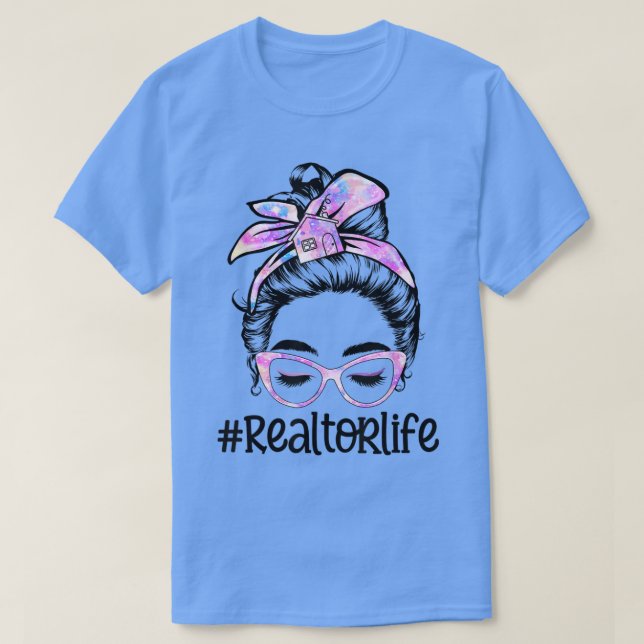 Tie Dye Realtor Life Messy Bun Glasses Women Gifts T-Shirt (Design Front)