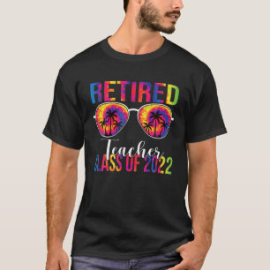 Tie Dye Retired Teacher Class Of 2022 Retirement T-Shirt