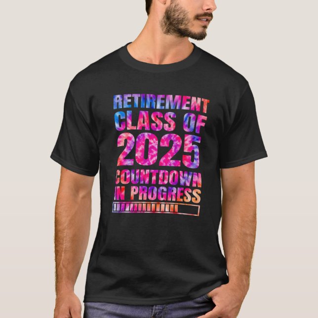 Tie Dye Retirement Class Of 2025 Countdown In Prog T-Shirt (Front)