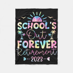 Tie Dye School's Out Forever Retirement Teacher Re Fleece Blanket