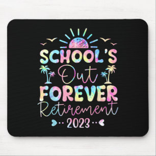 Tie Dye School's Out Forever Retirement Teacher Re Mouse Pad