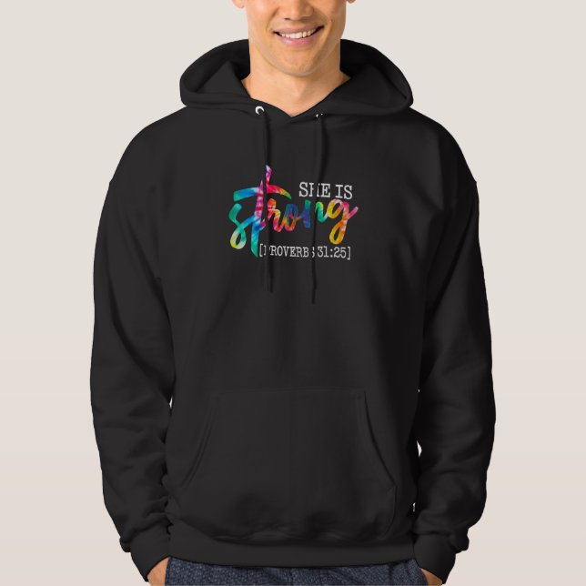 Tie Dye She is Strong Proverbs 3125 Christian Fier Hoodie (Front)