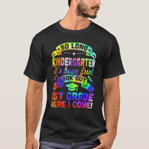 Tie Dye So Long Kindergarten 1st Grade Here I Come T-Shirt