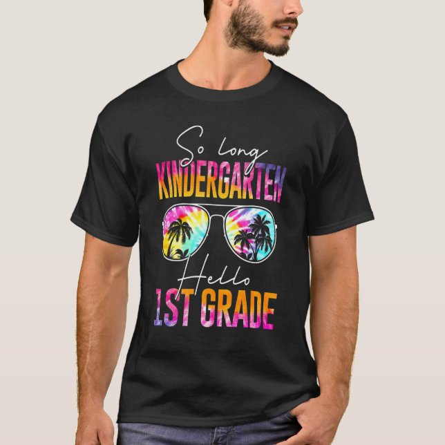 Tie Dye So Long Kindergarten Hello 1st Grade Teach T-Shirt (Front)