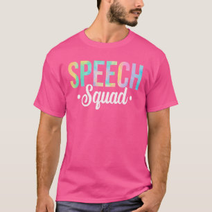 Tie Dye Speech Squad Speech Therapist Slp Speech P T-Shirt