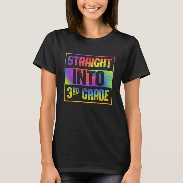 Tie Dye Straight Into 3rd Grade Back To School Stu T-Shirt (Front)