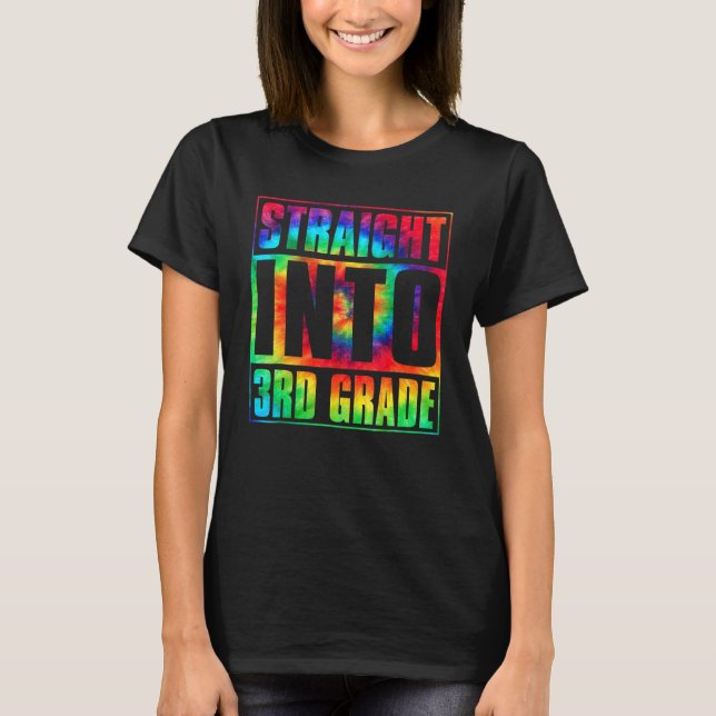 Tie Dye Straight Into 3rd Grade Squad Teacher Back T-Shirt (Front)