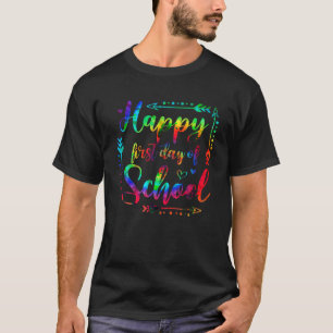 Tie Dye Style Happy First Day Of School Teacher St T-Shirt