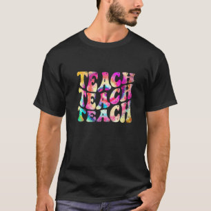 Tie Dye Teach For Teacher Inspirational Teacher's T-Shirt