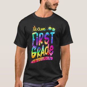 Tie Dye Team First 1st Grade Back To School Teache T-Shirt