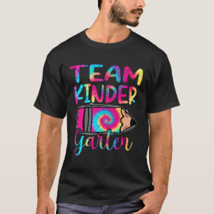 Tie Dye Team Kindergen First Day Of School Back To T-Shirt