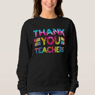 Tie Dye Thank You Teacher School Teacher Student G Sweatshirt