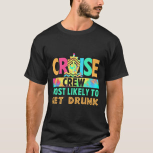 Tie Dye Vacation Cruise Crew Most Likely To Get Dr T-Shirt