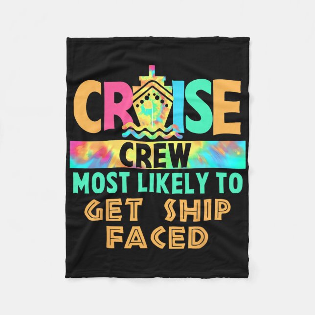 Tie Dye Vacation Cruise Crew Most Likely To Get Sh Fleece Blanket (Front)