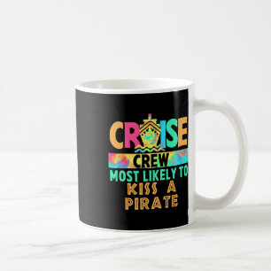 Tie Dye Vacation Cruise Crew Most Likely To Kiss A Coffee Mug