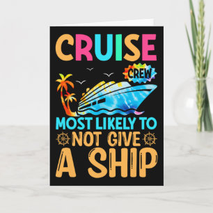 Tie Dye Vacation Cruise Crew Most Likely To Not Gi Card