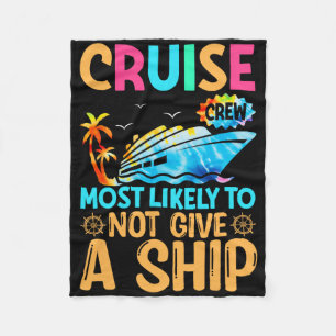 Tie Dye Vacation Cruise Crew Most Likely To Not Gi Fleece Blanket