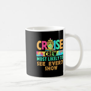Tie Dye Vacation Cruise Crew Most Likely To See Ev Coffee Mug