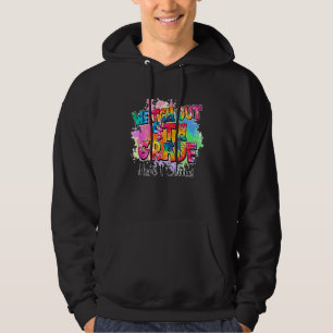 Tie Dye Watch Out 4th Grade Teacher Student Back T Hoodie
