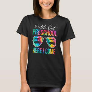 Tie Dye Watch Out Preschool Here I Come Back To Sc T-Shirt