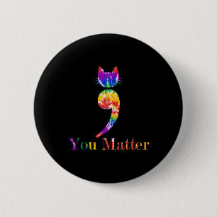 Tie-dye You Suicide Prevention Awareness 6 Cm Round Badge