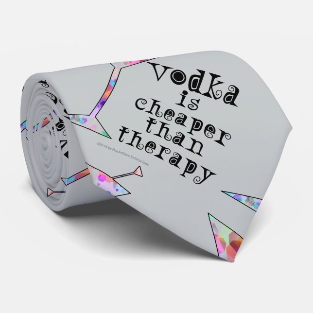 TIE - VODKA IS CHEAPER THAN THERAPY (Rolled)