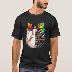 Tiedye This Mum Loves Her Baseball Girl Players Mo T-Shirt