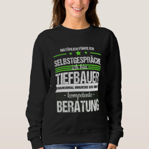 Tiefbauer Construction Site Digger Driver Professi Sweatshirt