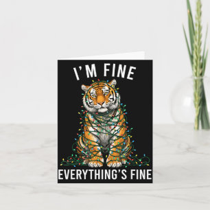 Tiger Christmas I'm Fine Everything Is Fine Wildli Card