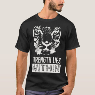 Tiger Illustration Strength Saying Motivation T-Shirt