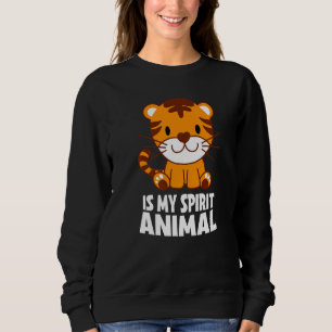 Tiger Is My Spirit Animal I Little Tiger I Kids Ti Sweatshirt