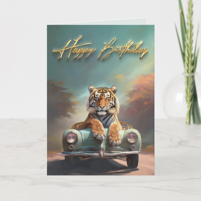 Tiger sitting on a sports car Happy birthday Card (Front)