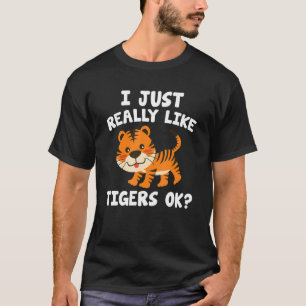 Tiger  Wild Animal Kids I Just Really Like Tigers  T-Shirt