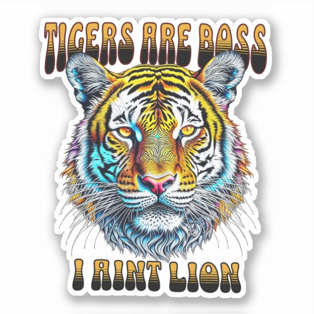 Tigers are Boss | I Aint Lion (Front)