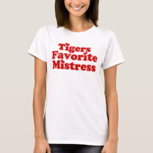 Tigers Favotire Mistress Womens T-Shirt