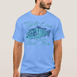 Tight lines Good times snapper fishing at night  T-Shirt