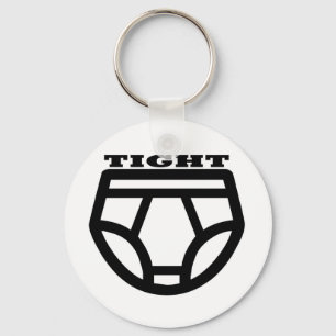 TIGHT - Tighty Whities Key Ring
