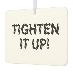 TIGHTEN IT UP! CAR AIR FRESHENER