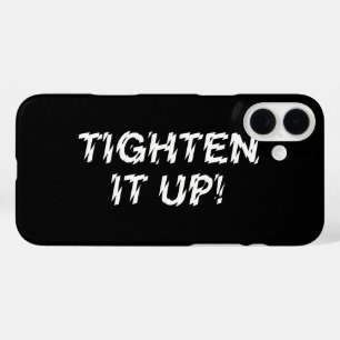 TIGHTEN IT UP! iPhone 16 PLUS CASE