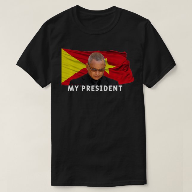 Tigray  my president Debretsion I love Tigray gift T-Shirt (Design Front)