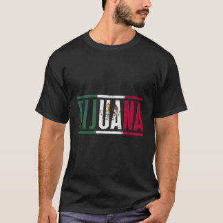 Tijuana Baja California Con La Bandera De Mã©Xico T-Shirt