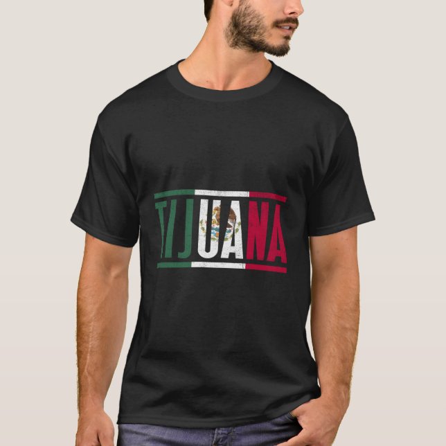 Tijuana Baja California Con La Bandera De Mã©Xico T-Shirt (Front)