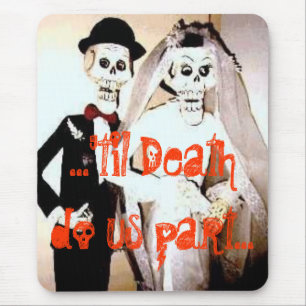 ...'til Death do us part...Scary Mousepad