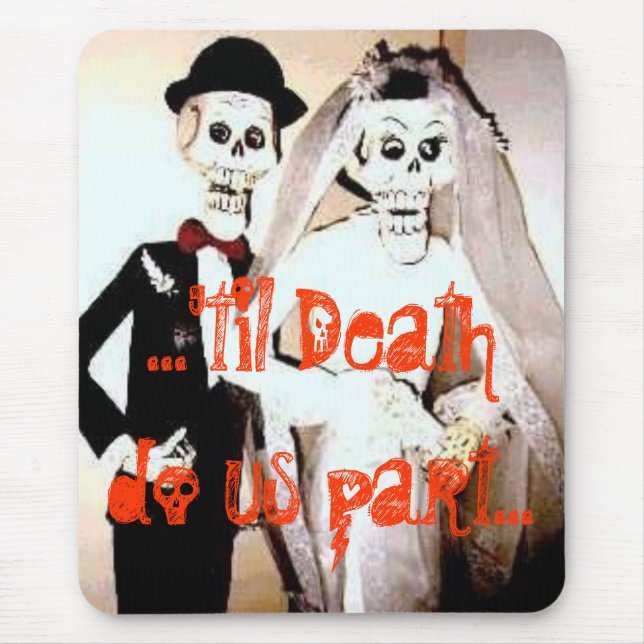 ...'til Death do us part...Scary Mousepad (Front)