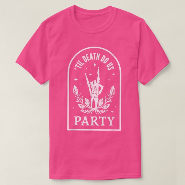 Til Death Do Us Party Bachelorette matching Bridal T-Shirt (Design Front)