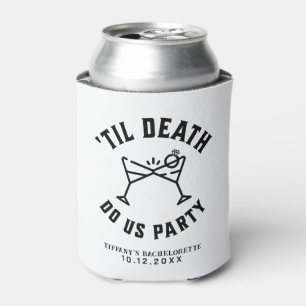 Til Death Do Us Party Bachelorette Party Can Cooler