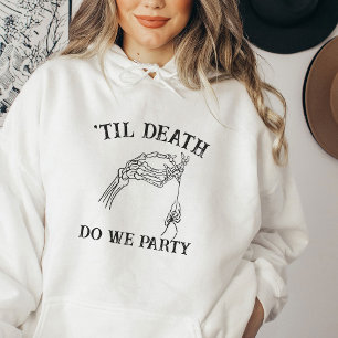 Til Death Do Us Party Gift For Bridesmaids Gothic Hoodie