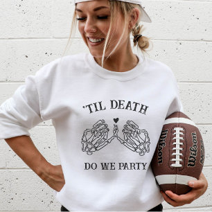 Til Death Do Us Party Gift For Bridesmaids Gothic Sweatshirt