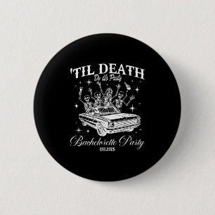 Til Death Do Us Party Retro Halloween Bachelorette 6 Cm Round Badge
